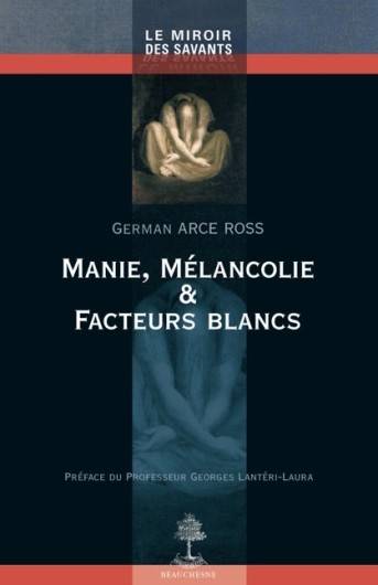 Manie, mélancolie et facteurs blancs